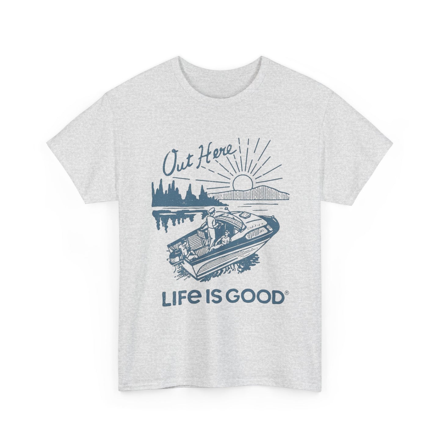 Life Is Good On A Boat Graphic T Shirt Unisex Heavy Cotton Tee