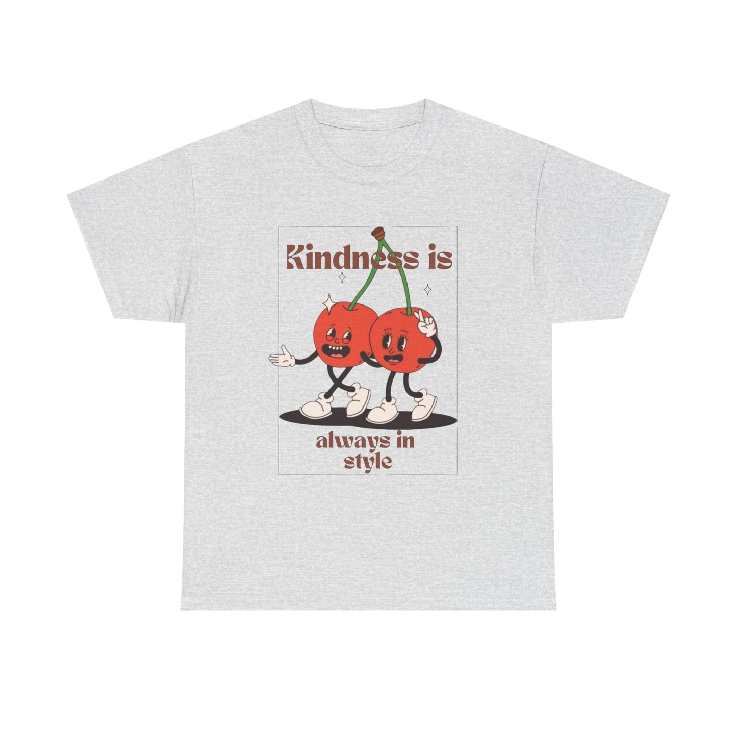 Kindness Is Always In Style Graphic T Shirt Unisex Heavy Cotton Tee