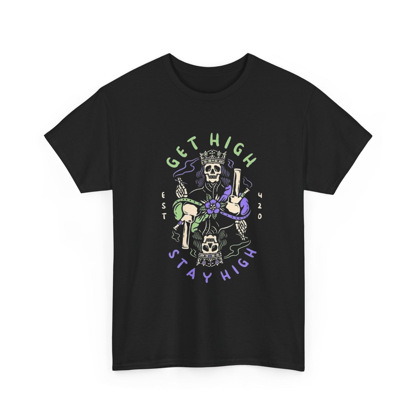 Get High Stay High Graphic T Shirt NEW Adult Unisex Heavy Cotton Tee