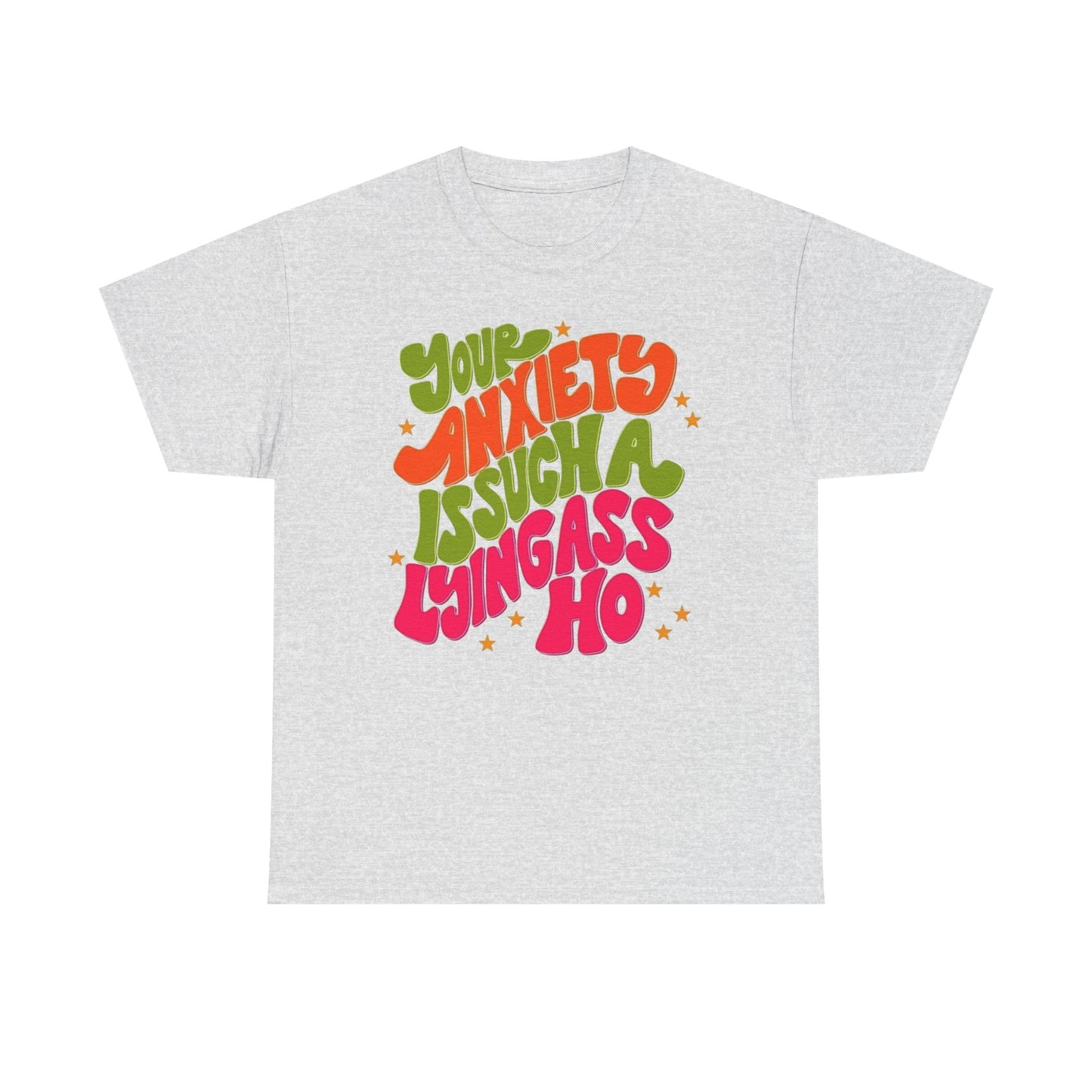 Your Anxiety Is Lying Graphic T-Shirt Unisex Heavy Cotton Tee Gift