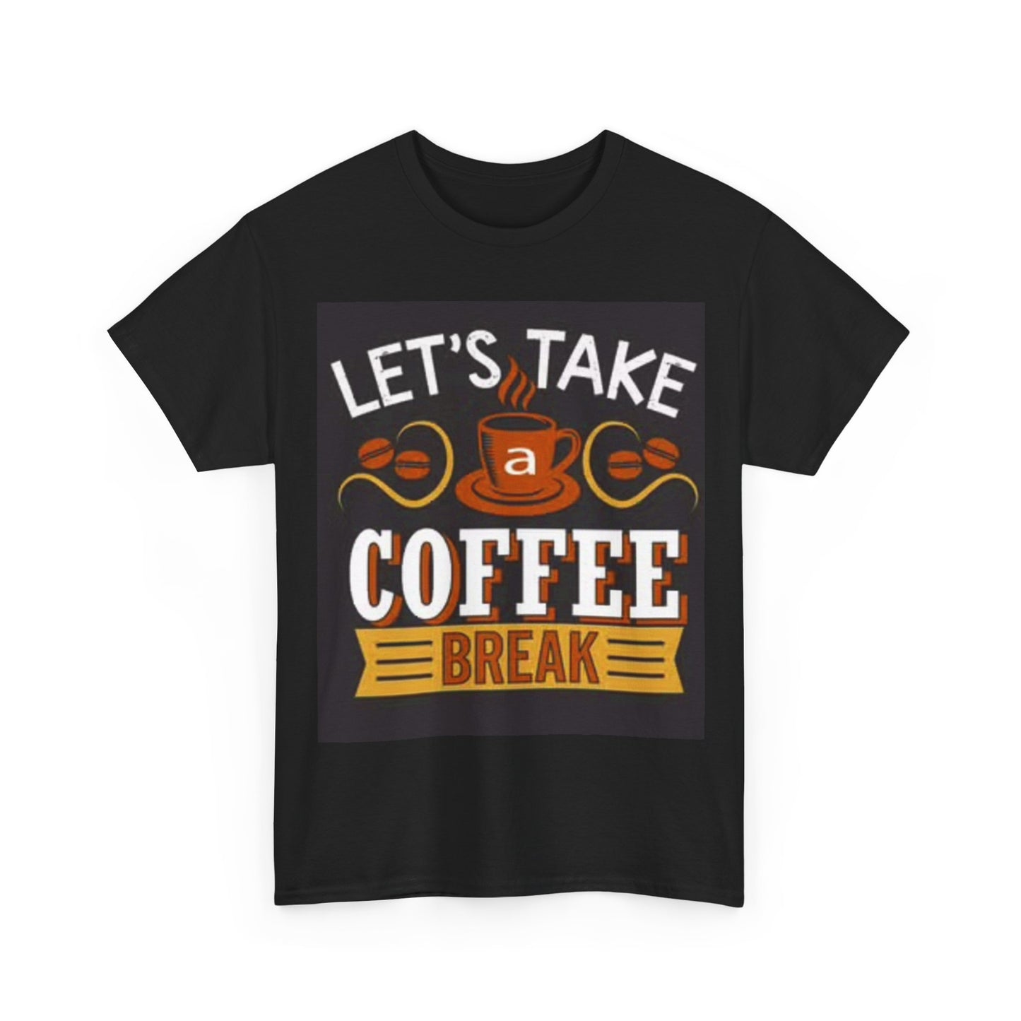 Lets Take A Coffee Break T Shirt Funny Coffee Lover Unisex Heavy Cotton Tee