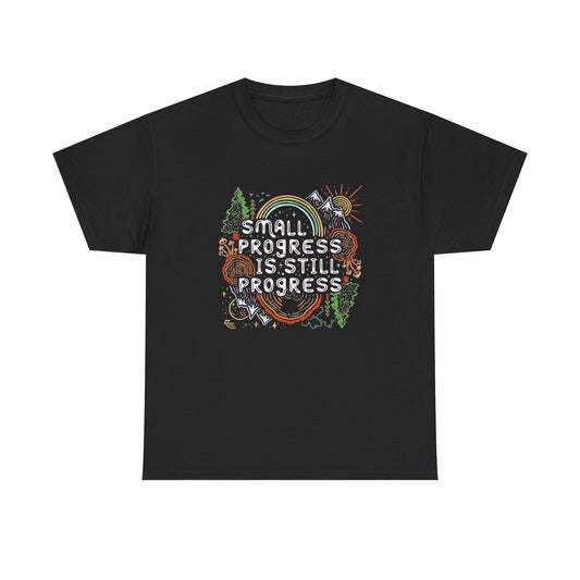 Small Progress Is Still Progress Graphic T Shirt NEW ADULT Unisex Heavy Cotton
