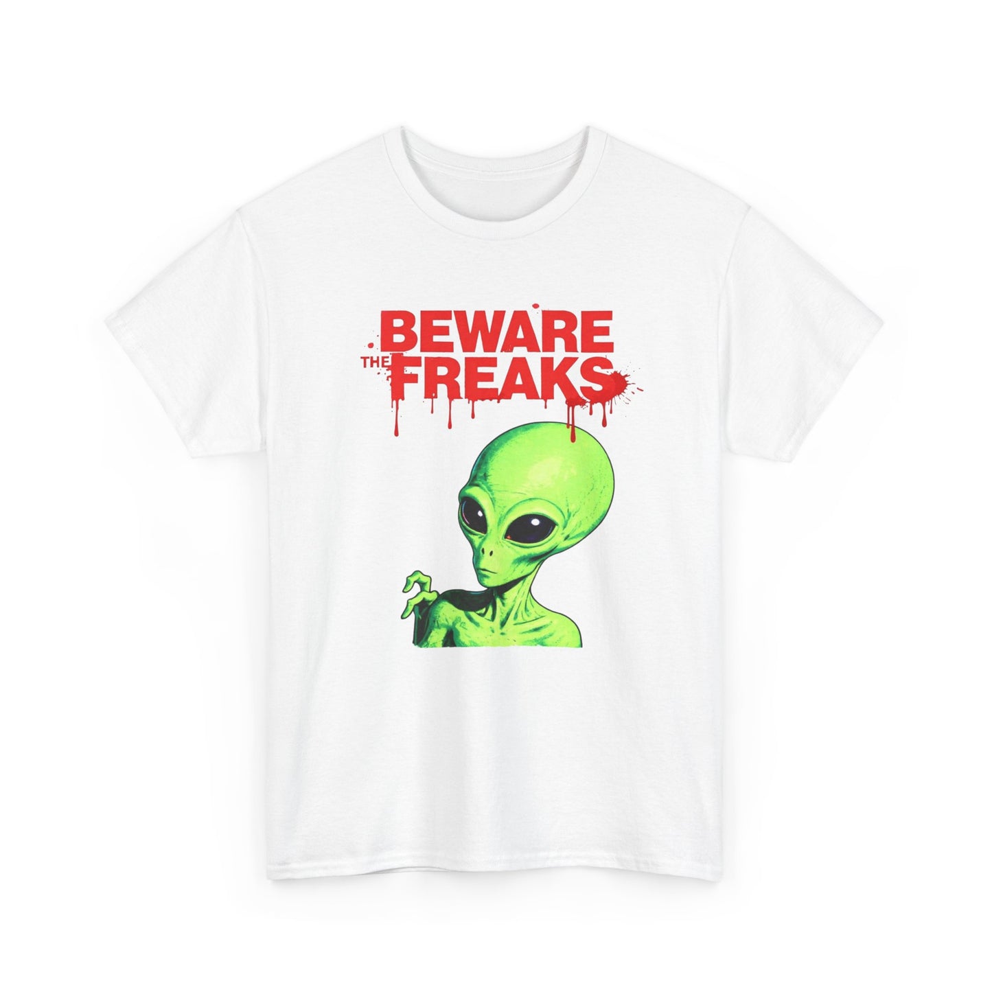 Beware Of The Freaks Aliens Graphic T Shirt ADULT NEW Heavy Cotton Tee