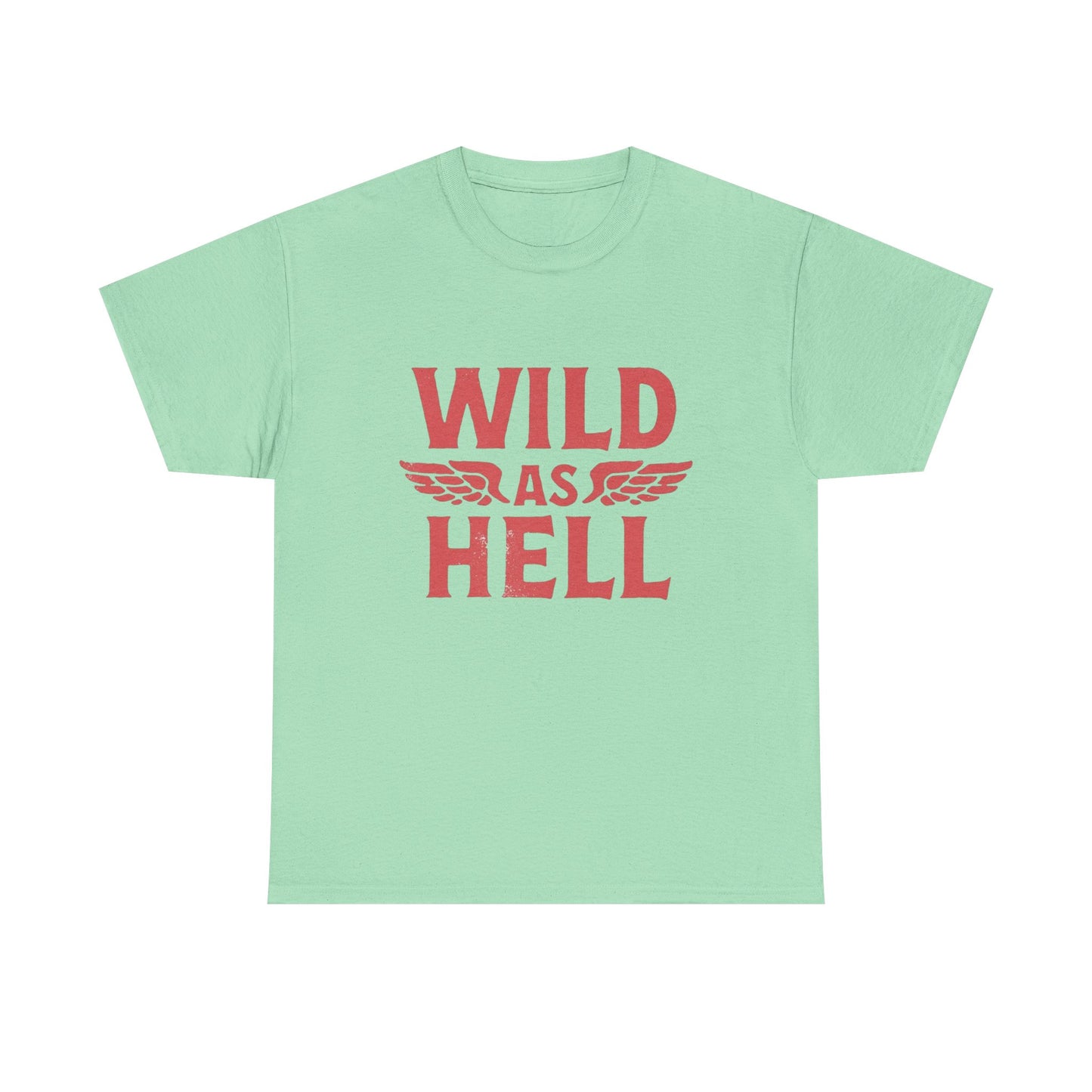Wild As Hell Graphic T Shirt NEW Unisex Heavy Cotton Tee