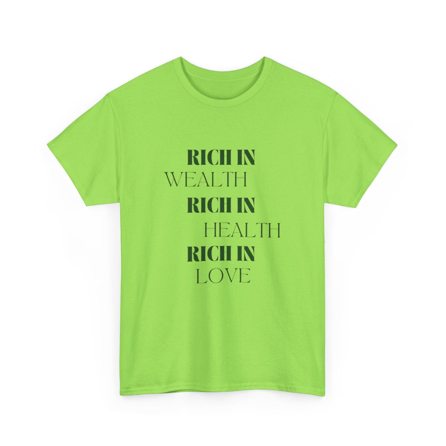 Rich In Wealth Health And Love Graphic T Shirt NEW ADULT Tee