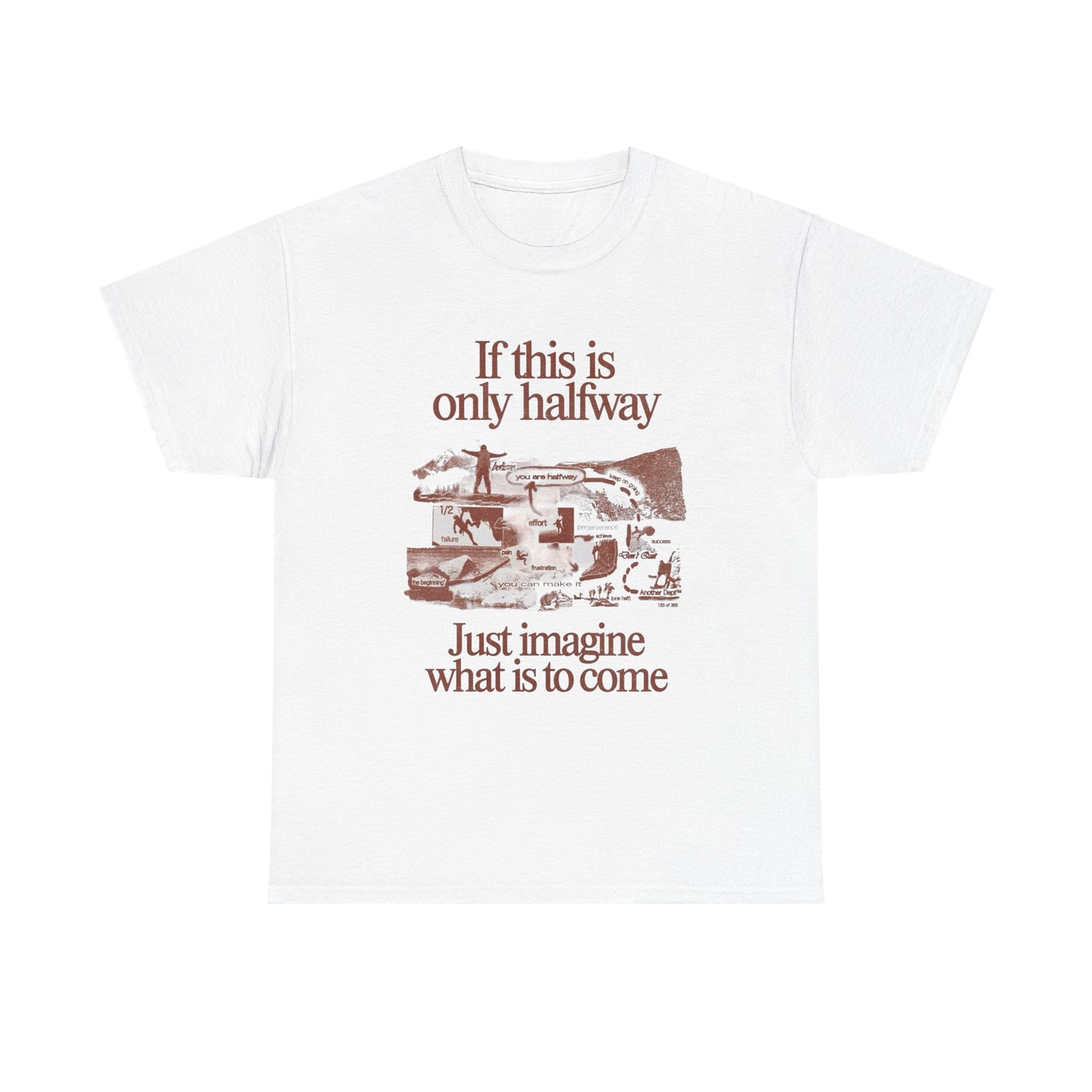 Just Imagine Whats To Come Graphic T Shirt Unisex Heavy Cotton Tee