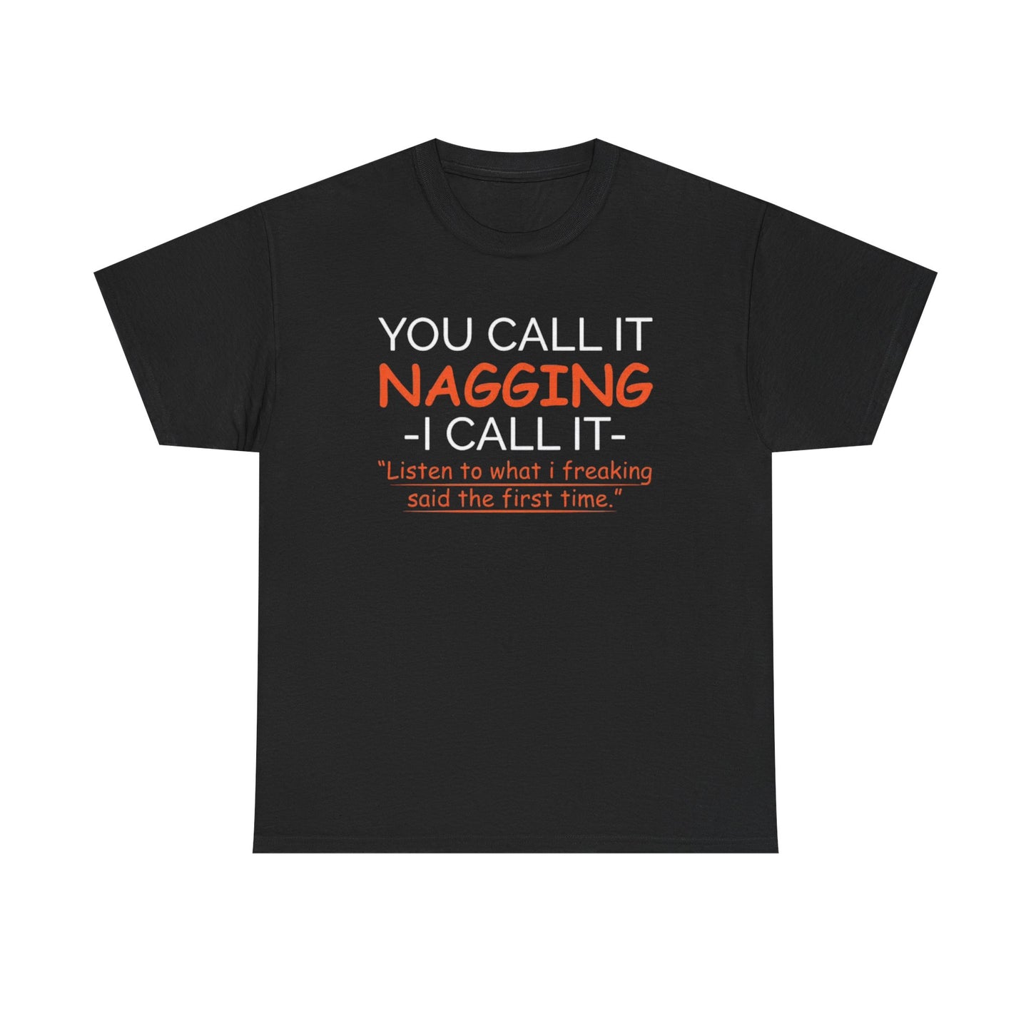 You Call It Nagging Funny Wife T Shirt Comedy Jokes Unisex Heavy Cotton Tee
