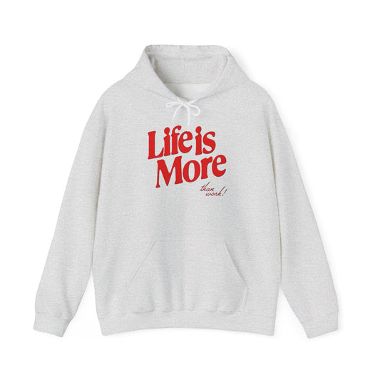 Life Is More Than Work Graphic Hoodie Unisex Heavy Blend™ Hooded Sweatshirt