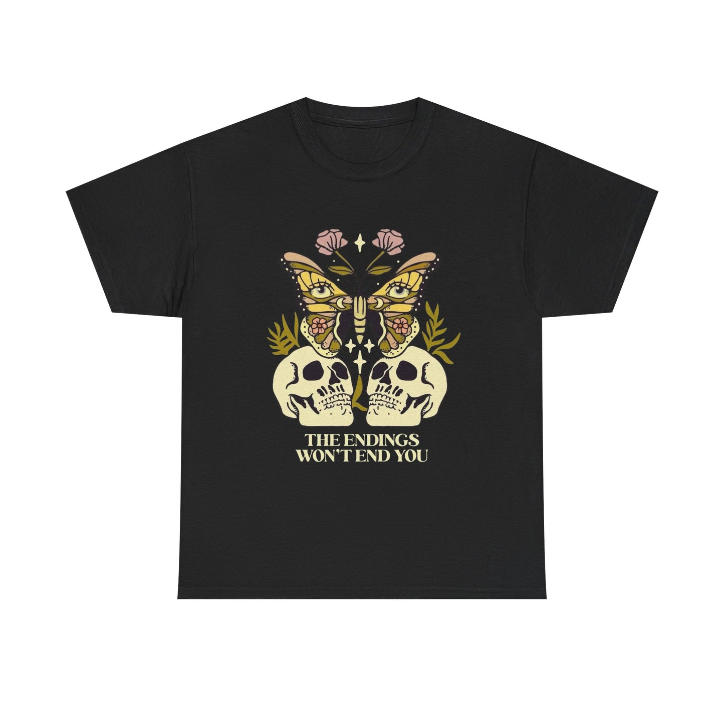 The Endings Wont End You T Shirt Unisex Heavy Cotton Tee