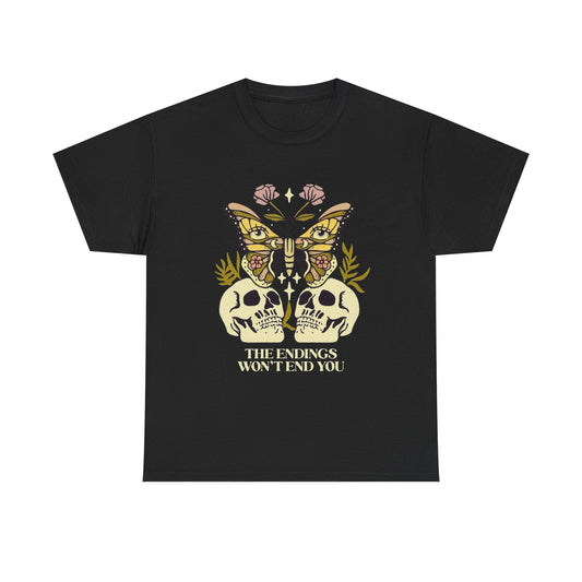 The Endings Wont End You T Shirt Unisex Heavy Cotton Tee