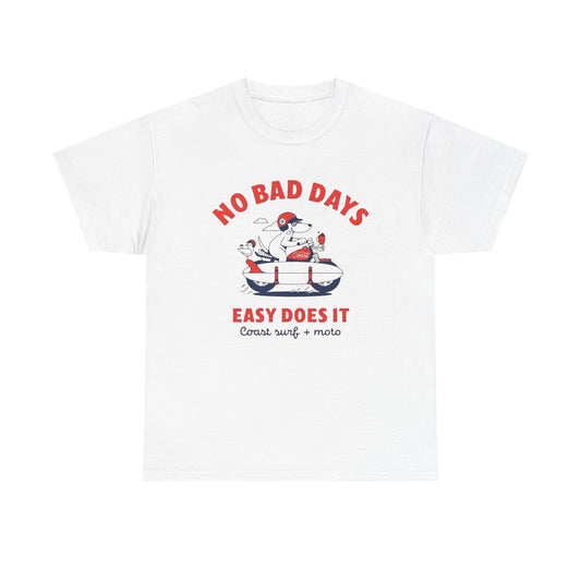 No Bad Days T Shirt Graphic Unisex Heavy Cotton Tee NEW GIFT