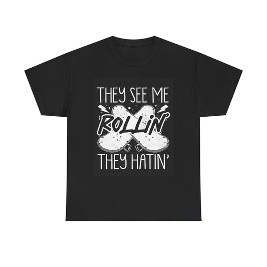 They See Me Rolling Graphic T Shirt Skateboarding Unisex Heavy Cotton Tee