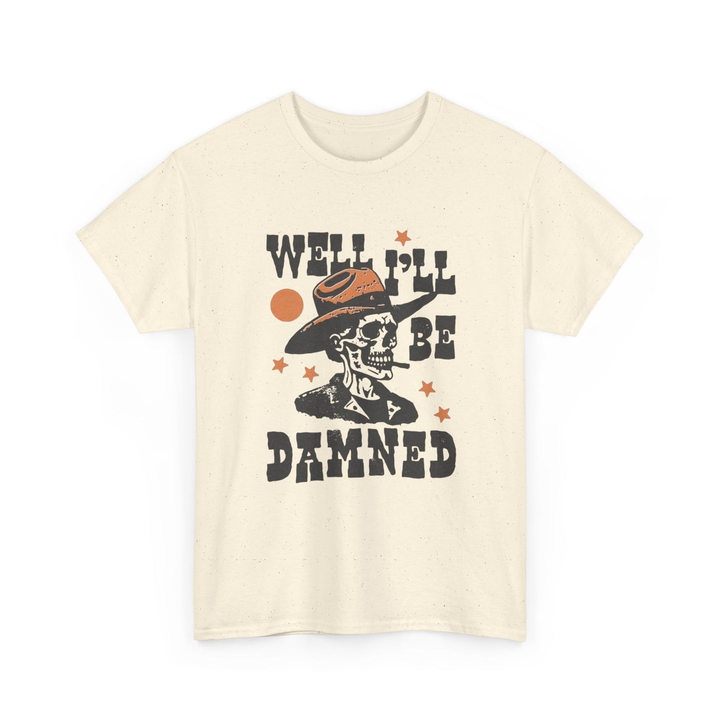 Well Ill Be Damned Graphic T Shirt NEW Adult Tee