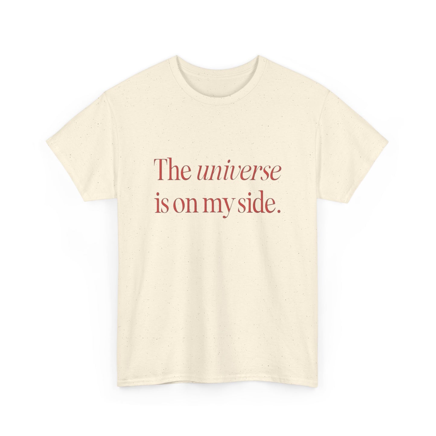 The Universe Is On My Side Graphic T Shirt NEW ADULT Heavy Cotton Tee