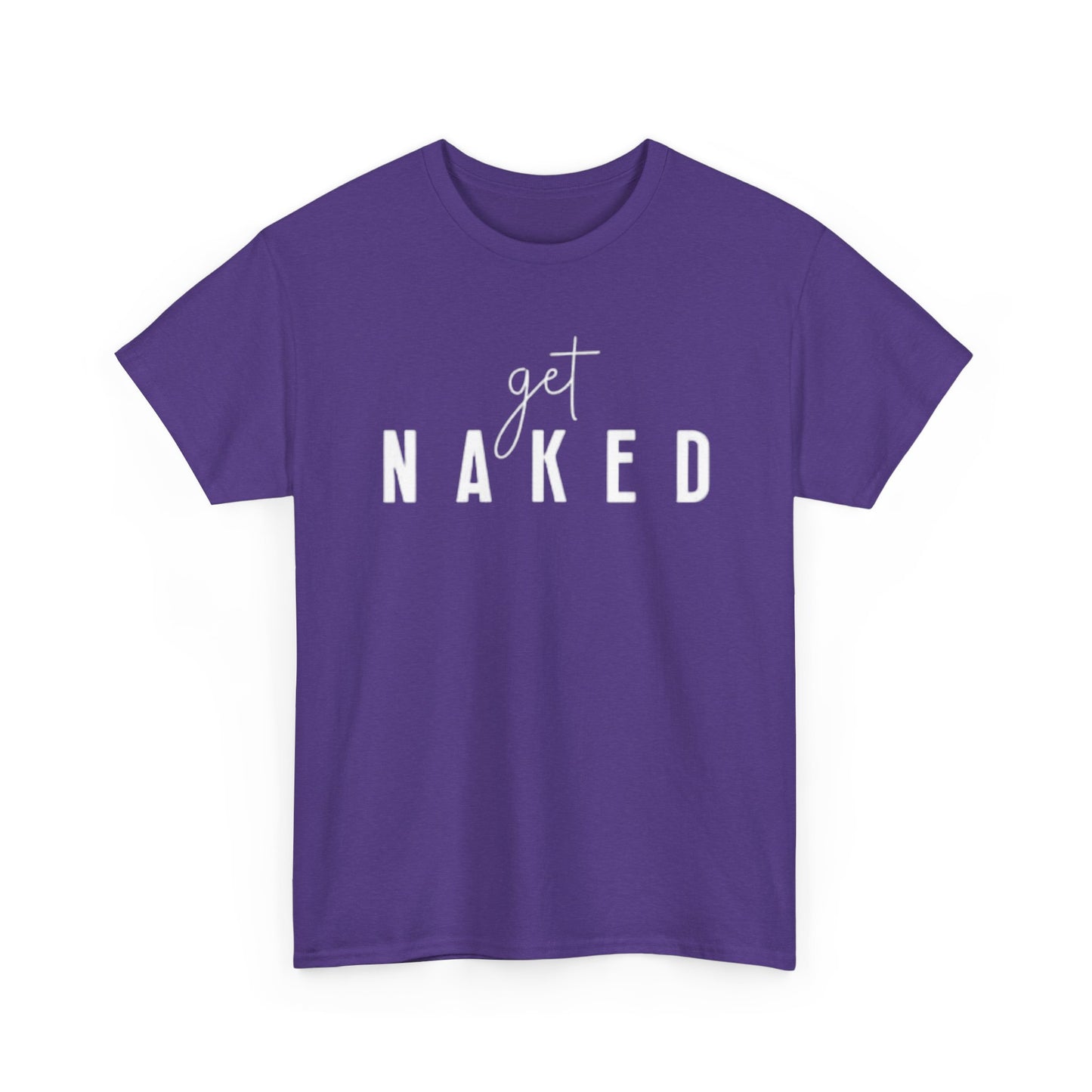 Get Naked Graphic T Shirt Funny Jokes Naked Sex Unisex Heavy Cotton Tee