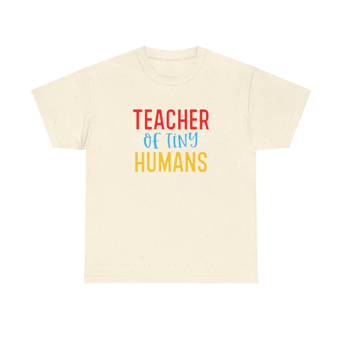 Teacher Of Tiny Humans T Shirt Funny School Teacher Graphic Unisex Heavy Cotton