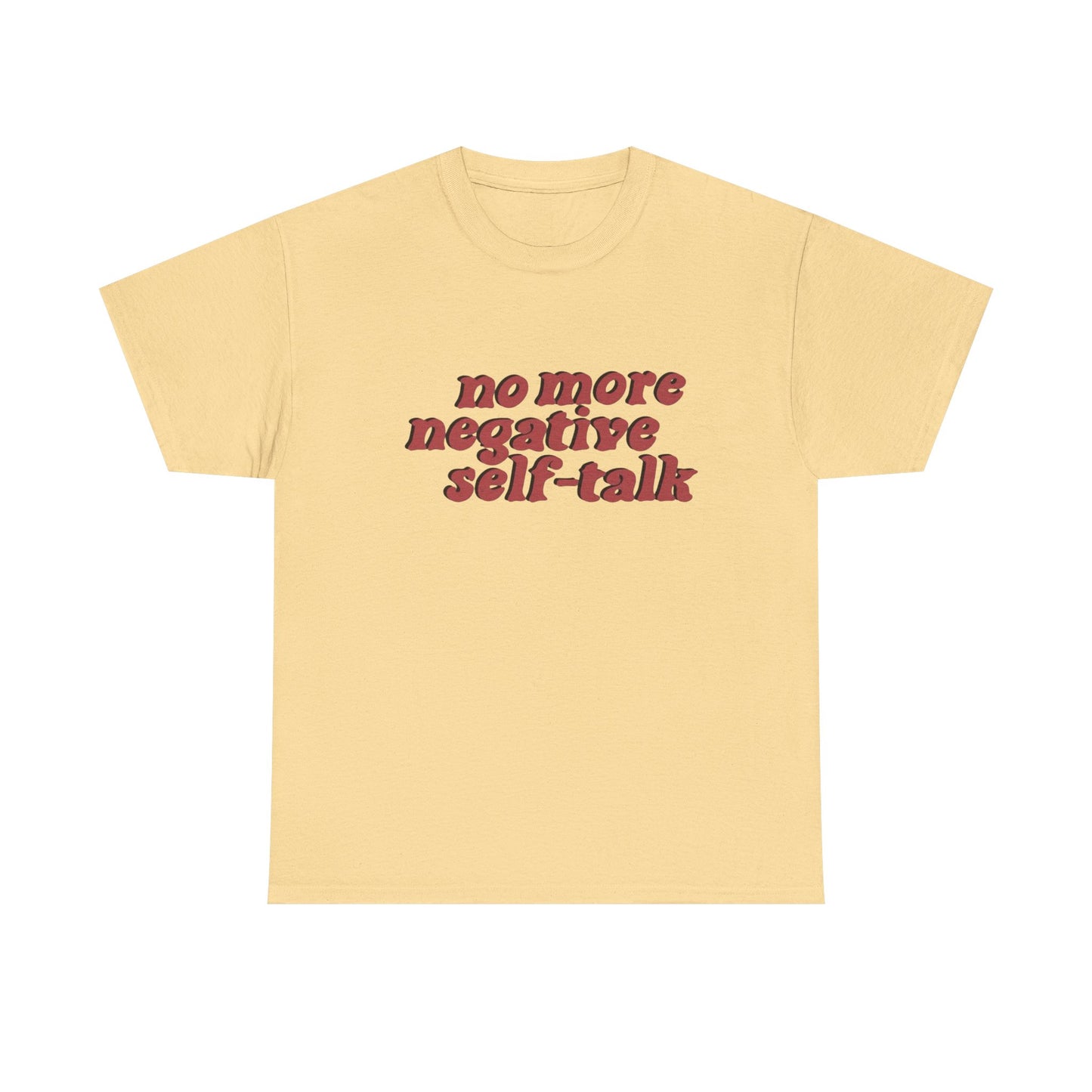 No More Negative Self Talk Graphic T Shirt NEW ADULT TEE
