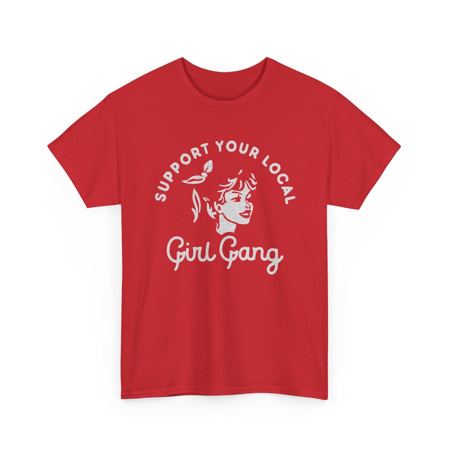 Support Your Local Girl Gang Graphic T Shirt Women's BRAND NEW  Cotton Tee