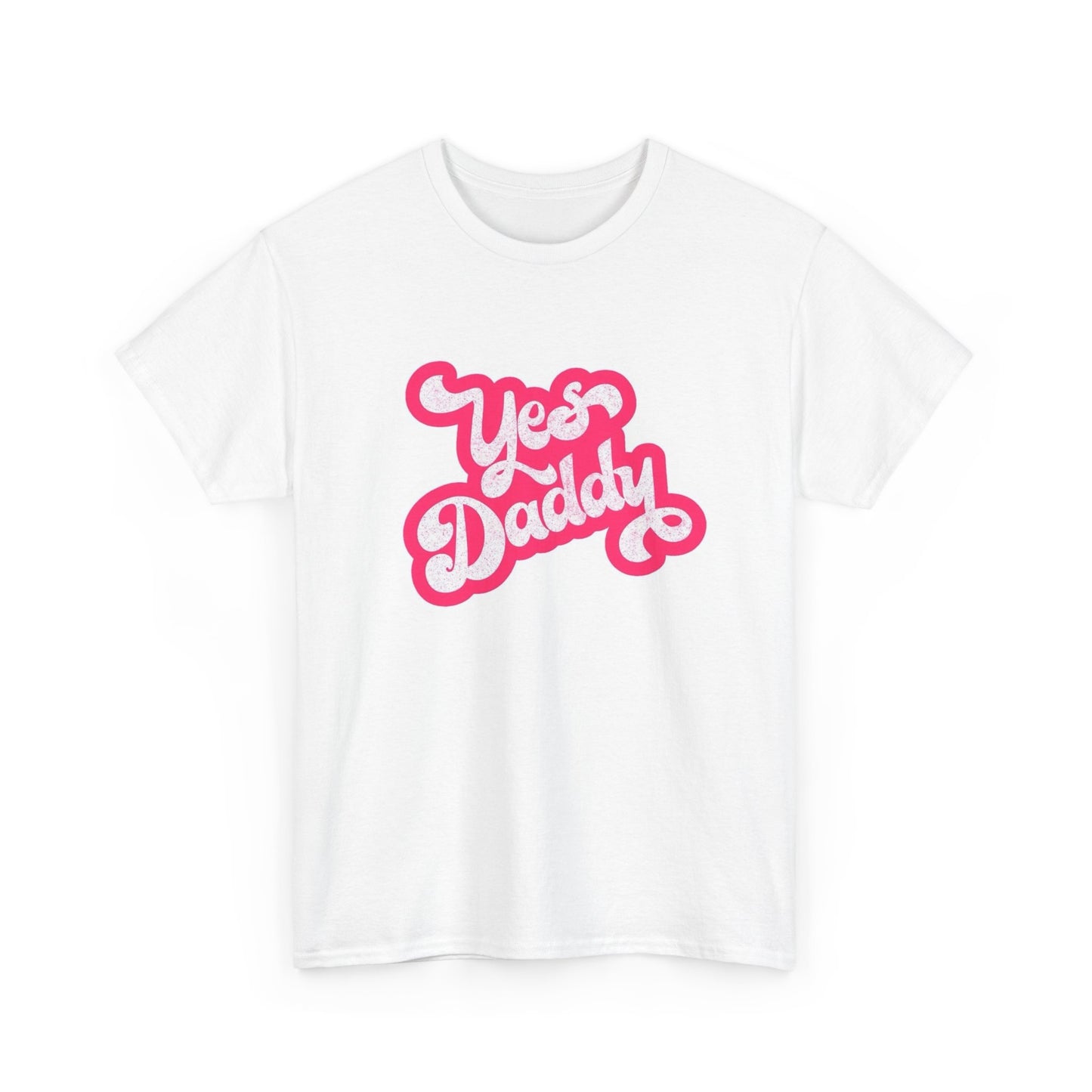 Yes Daddy Funny Jokes Sexy Graphic T Shirt NEW Unisex Heavy Cotton Tee