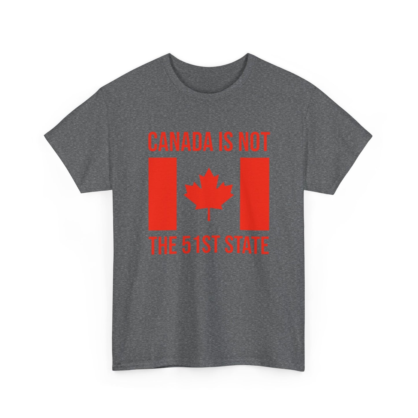 Canada Not For Sale Graphic T Shirt Not 51st State Unisex Heavy Cotton Tee