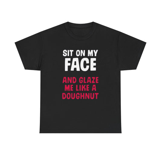 Sit On My Face Sex Jokes Graphic T Shirt NEW ADULT TEE