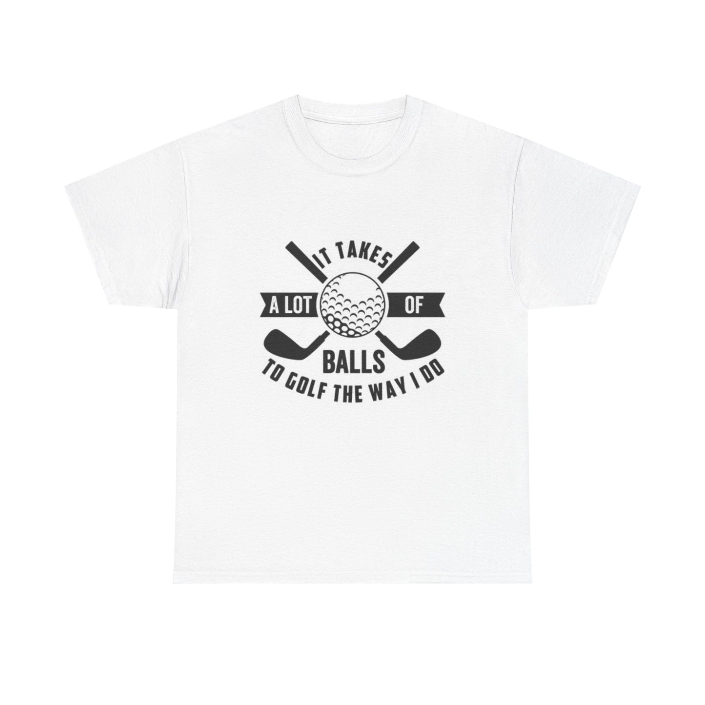 Takes Balls To Golf Graphic T Shirt Gift Funny Unisex Heavy Cotton Tee