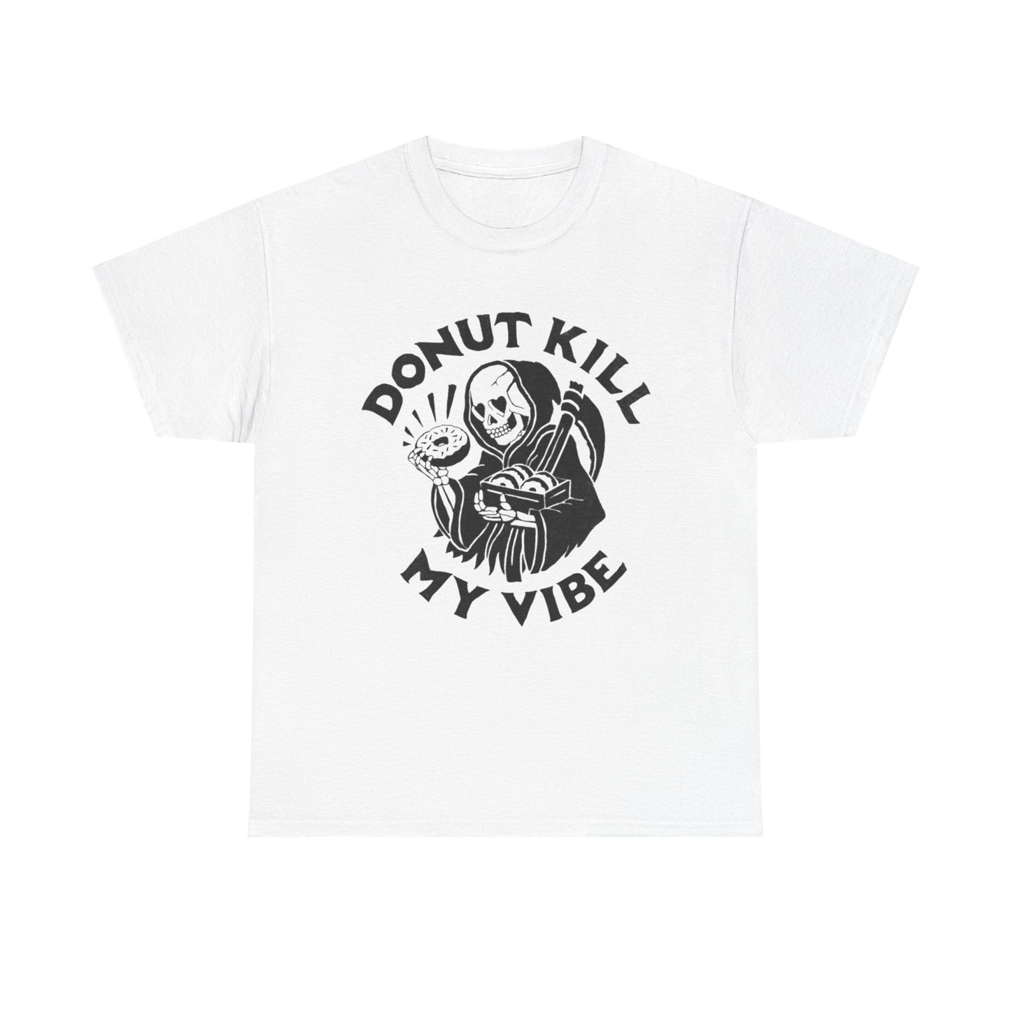 Donut Kill My Vibe Funny Graphic T Shirt Unisex Heavy Cotton Tee