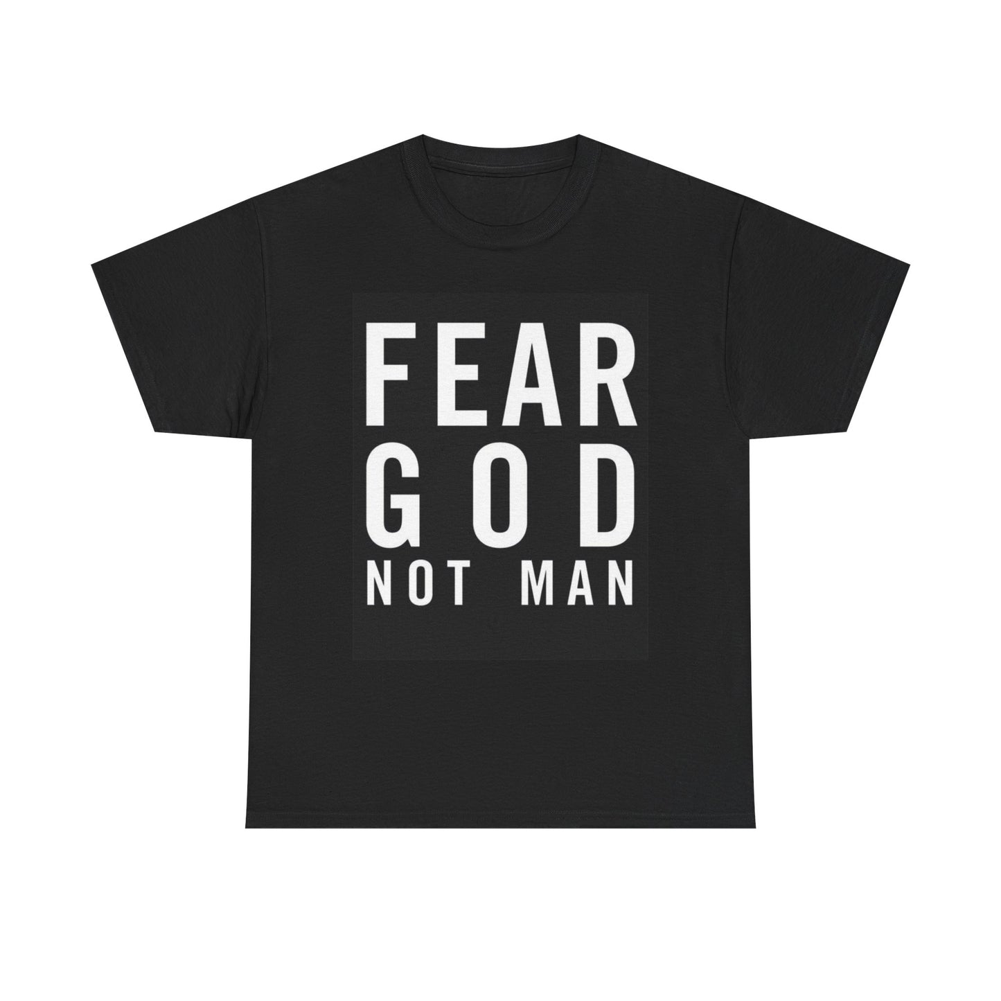 Fear God Not Man Graphic T Shirt Vintage Unisex Heavy Cotton Tee