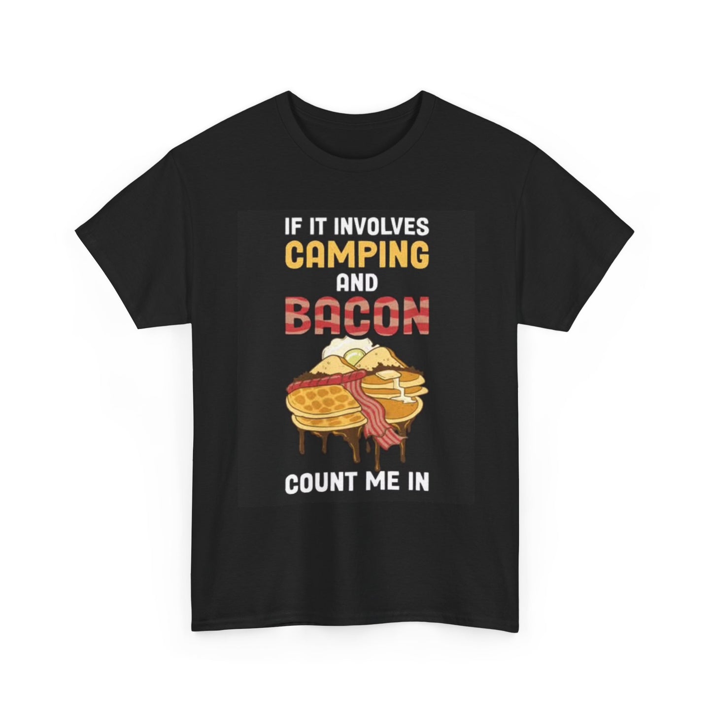 Camping Bacon Count Me In Graphic T Shirt Funny Outdoors Unisex Heavy Cotton Tee