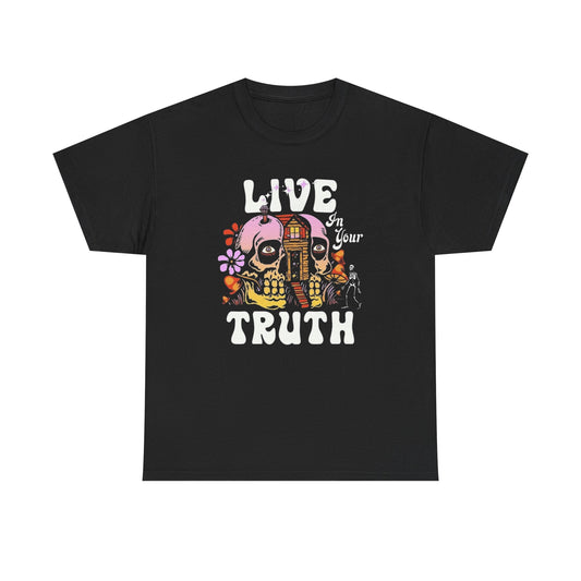 Live In Your Truth Graphic T Shirt NEW ADULT Tee