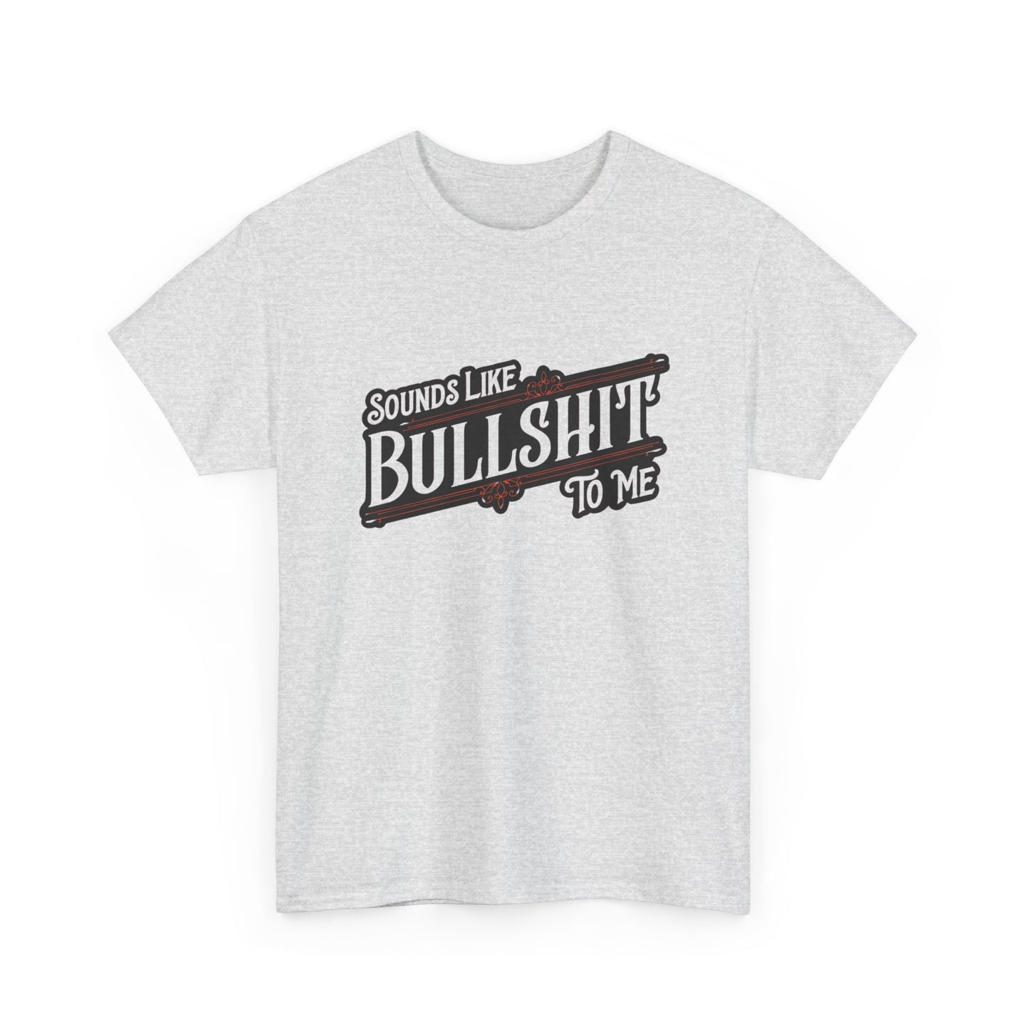 Sounds Like Some Bs To Me Funny Graphic T Shirt Unisex Heavy Cotton Tee