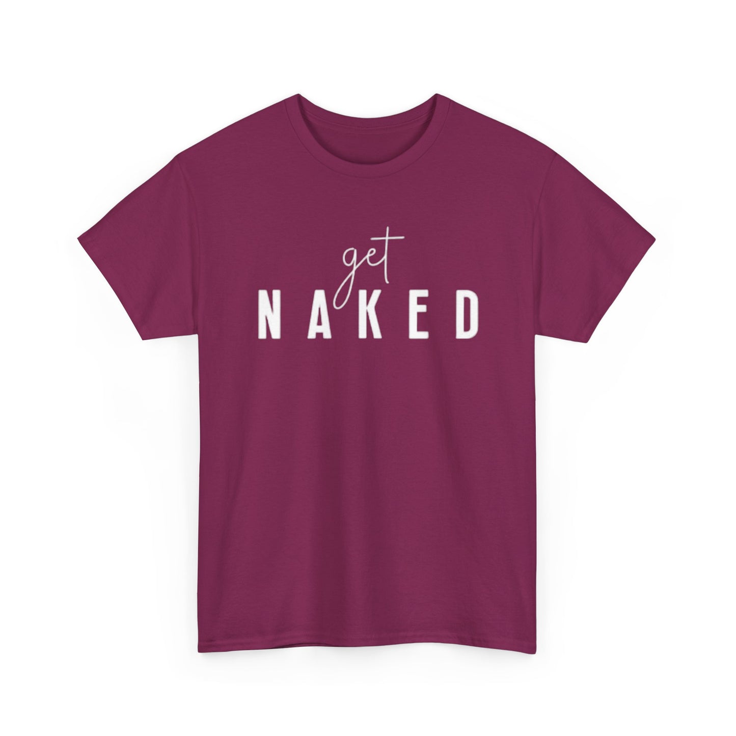 Get Naked Graphic T Shirt Funny Jokes Naked Sex Unisex Heavy Cotton Tee