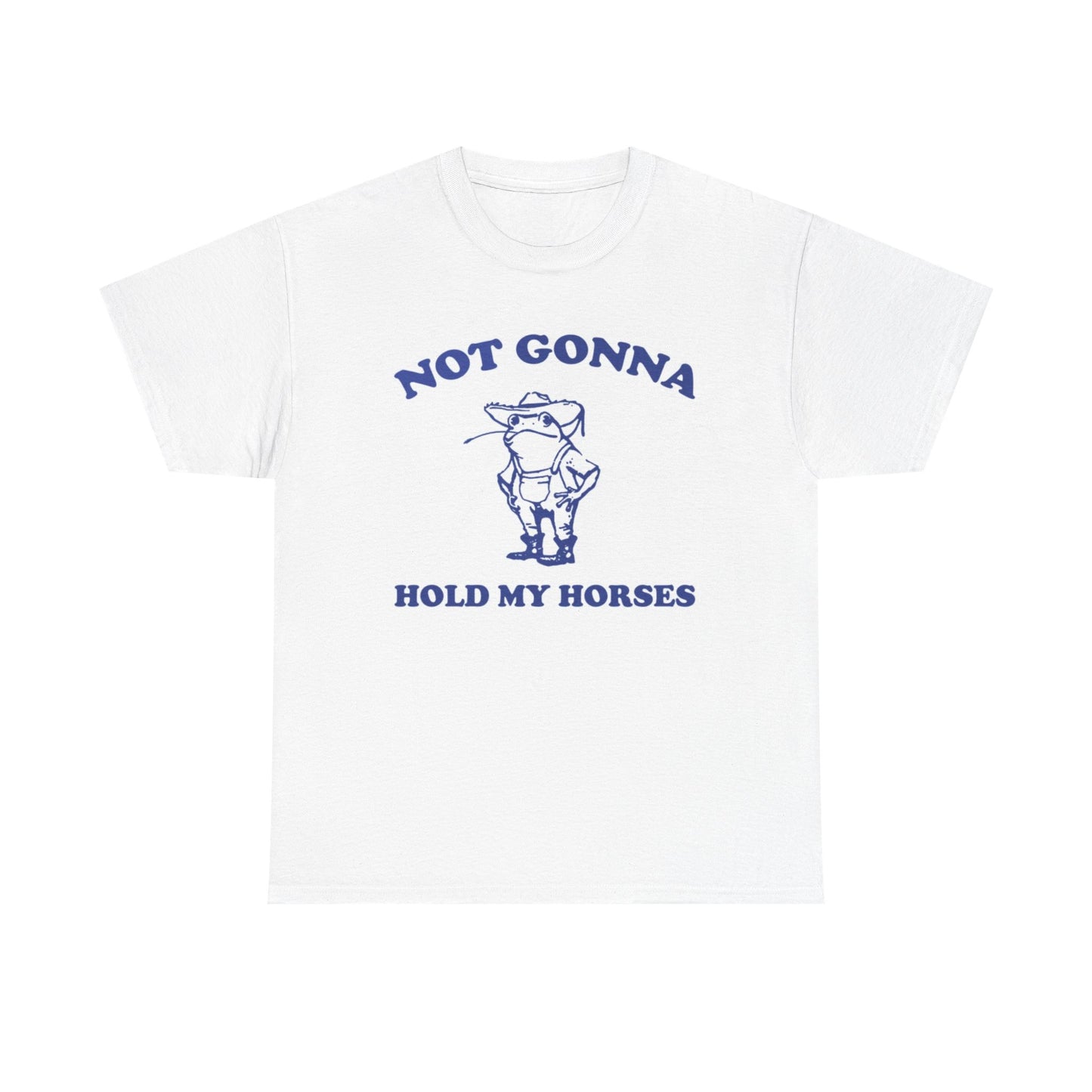Not Gonna Hold My Horses Graphic T Shirt Women's BRAND NEW  Cotton Tee
