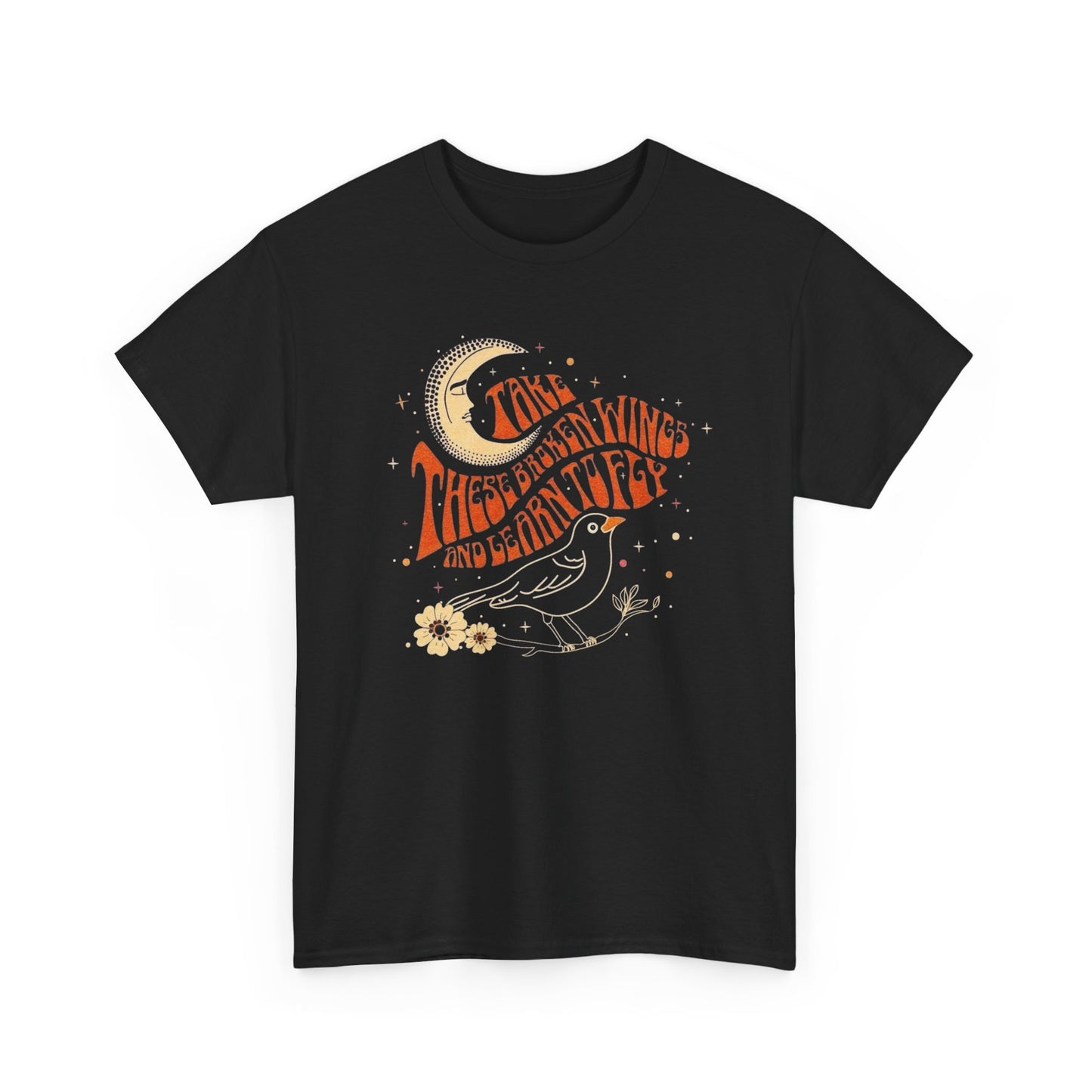 Take These Broken Wings And Fly Graphic T Shirt NEW ADULT Unisex Heavy Cotton