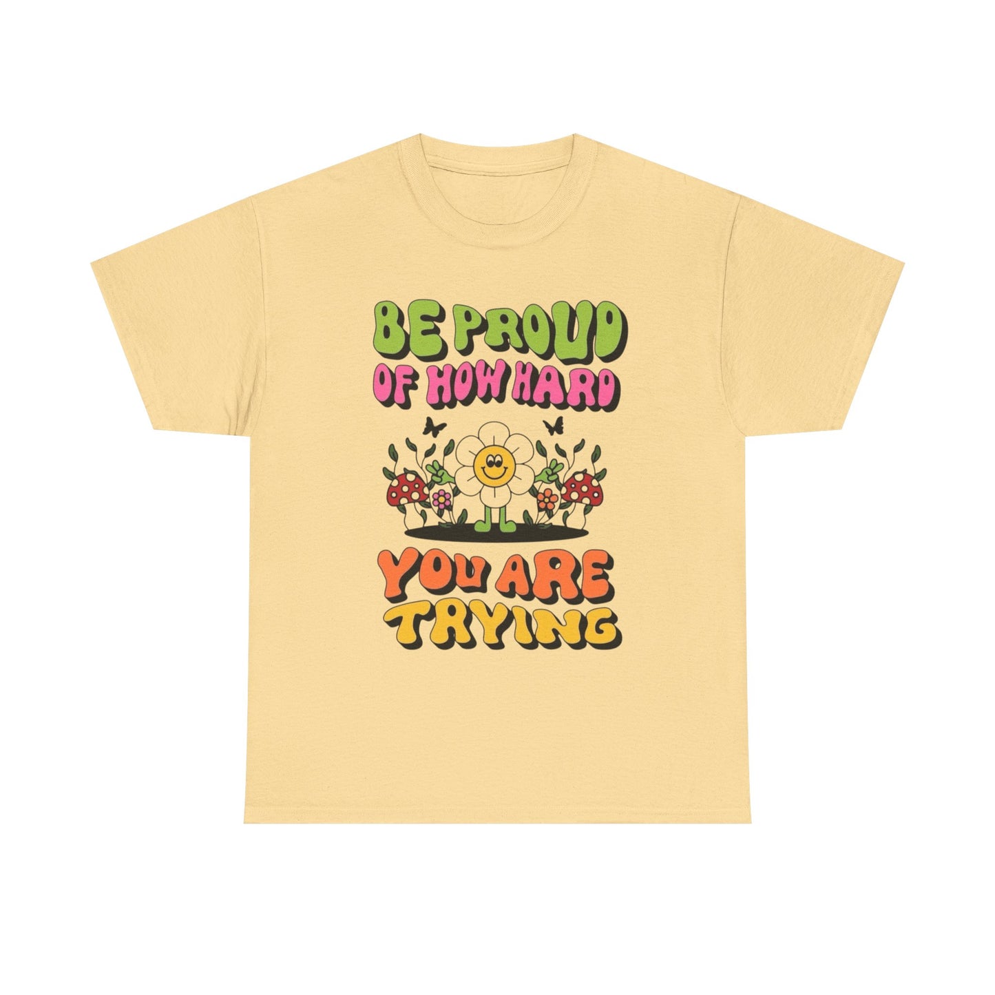 Be Proud Of Yourself Graphic T Shirt Unisex Heavy Cotton Tee
