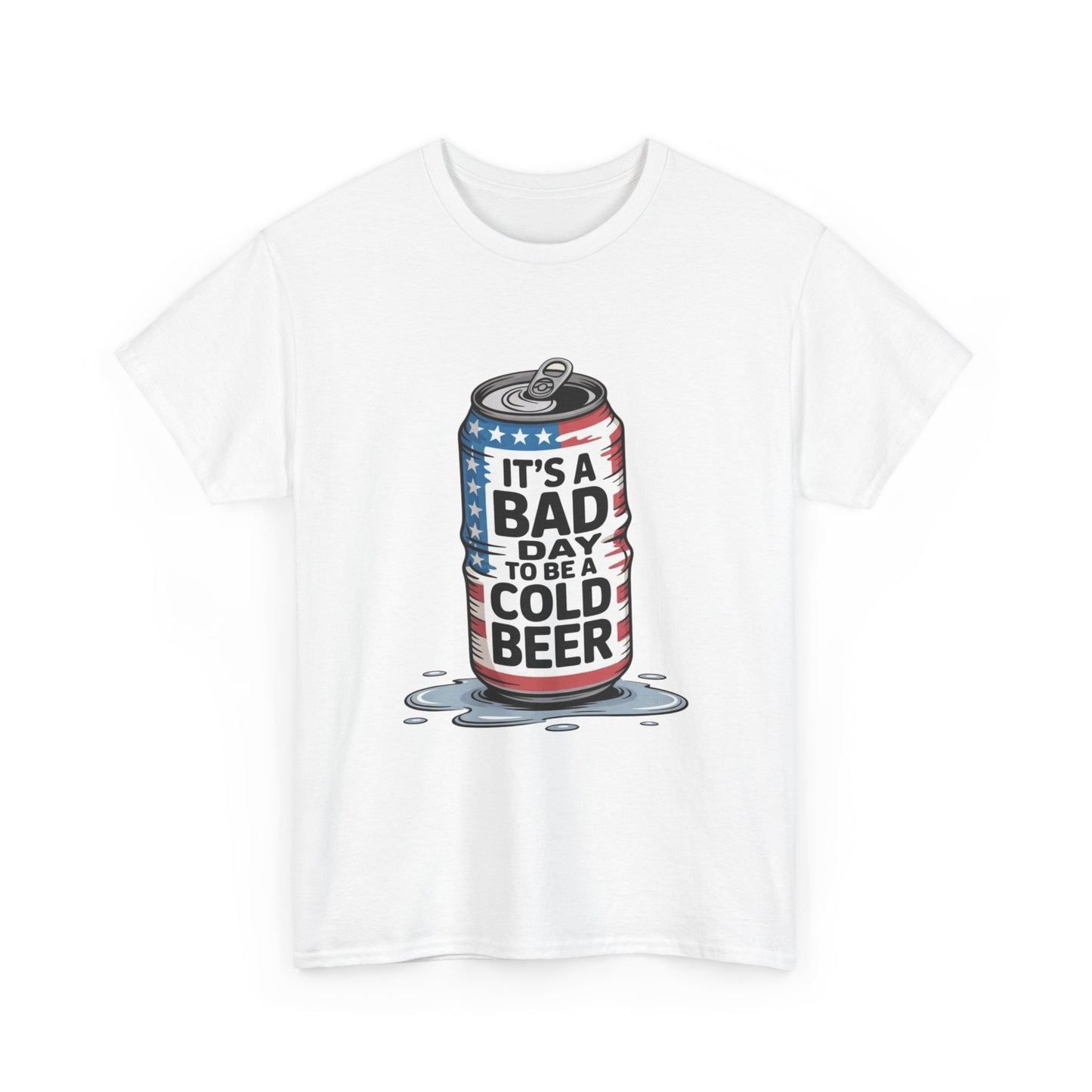 Bad Day To Be A Cold Beer Graphic T Shirt ADULT Unisex Heavy Cotton Tee