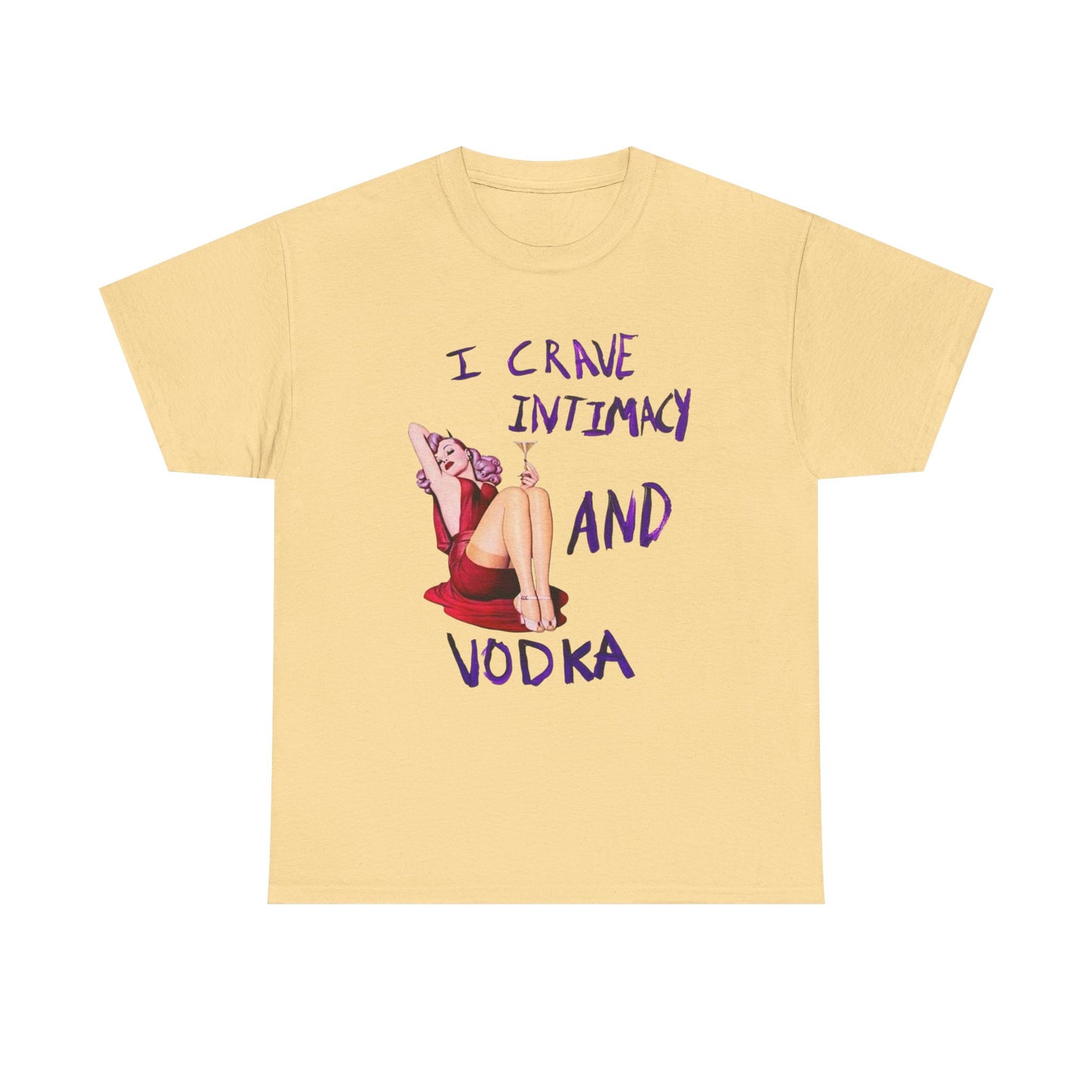 I Crave Intimacy And Vodka Graphic T-Shirt Women's Heavy Comfy Cotton Tee
