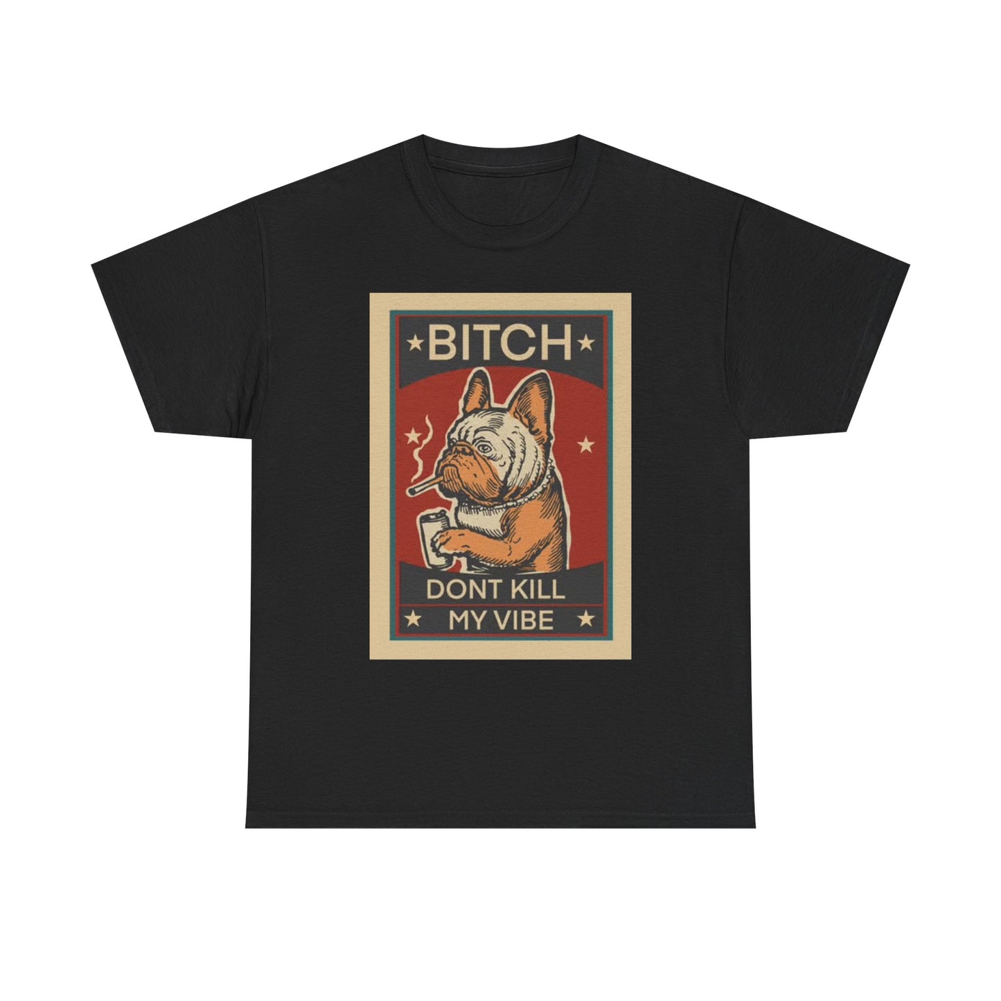 Dont Kill My Vibe Graphic T Shirt Vintage Dog Lover Unisex Heavy Cotton Tee