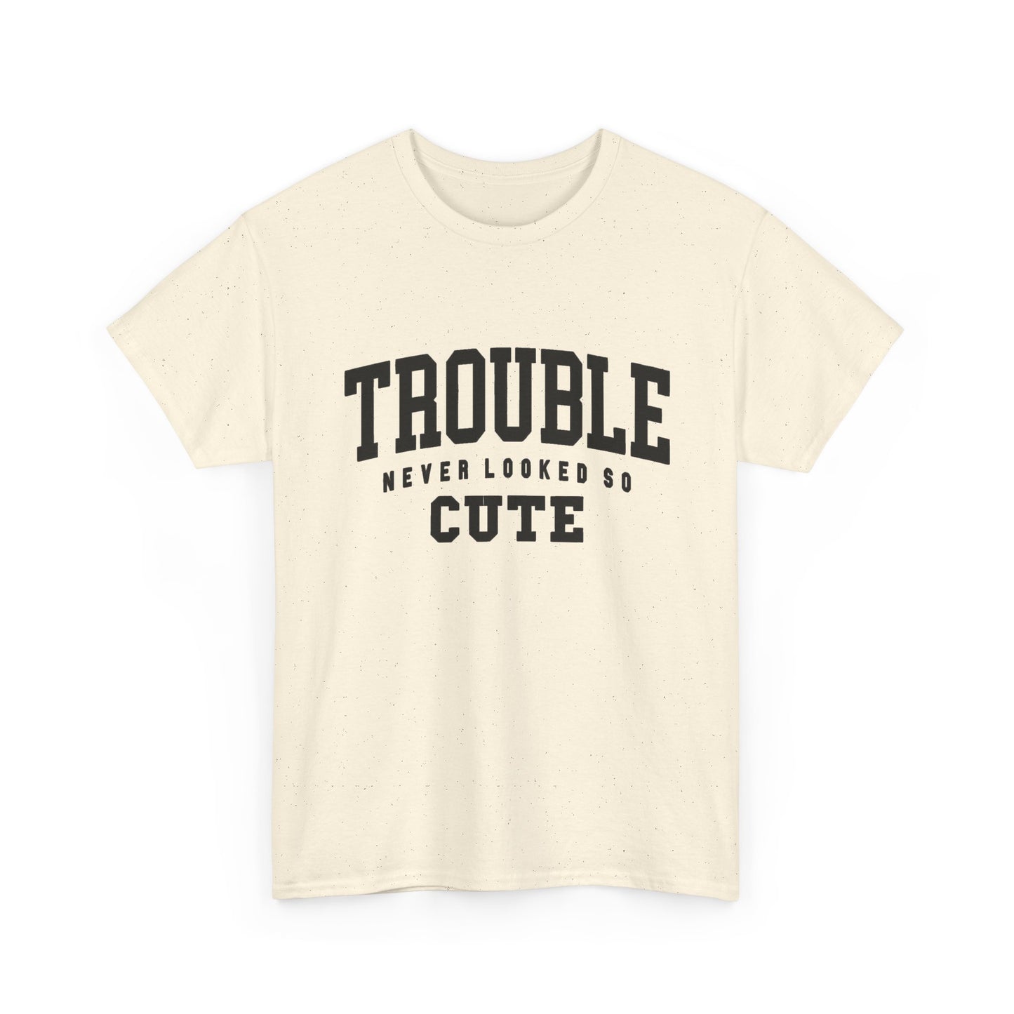 Trouble Never Looked So Cute Funny Graphic T Shirt NEW ADULT