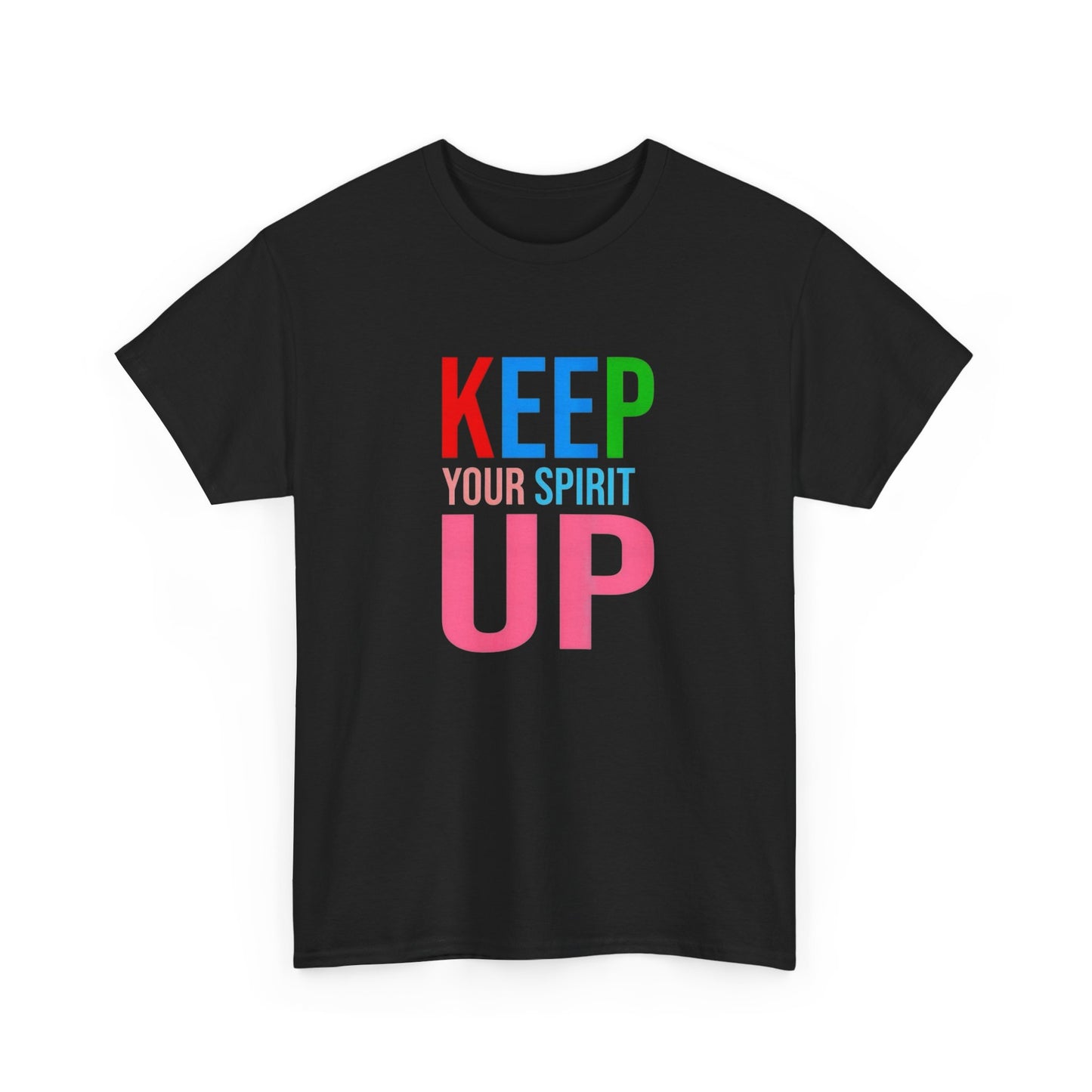 Keep Your Spirit Up Graphic T Shirt Unisex Heavy Cotton NEW Tee