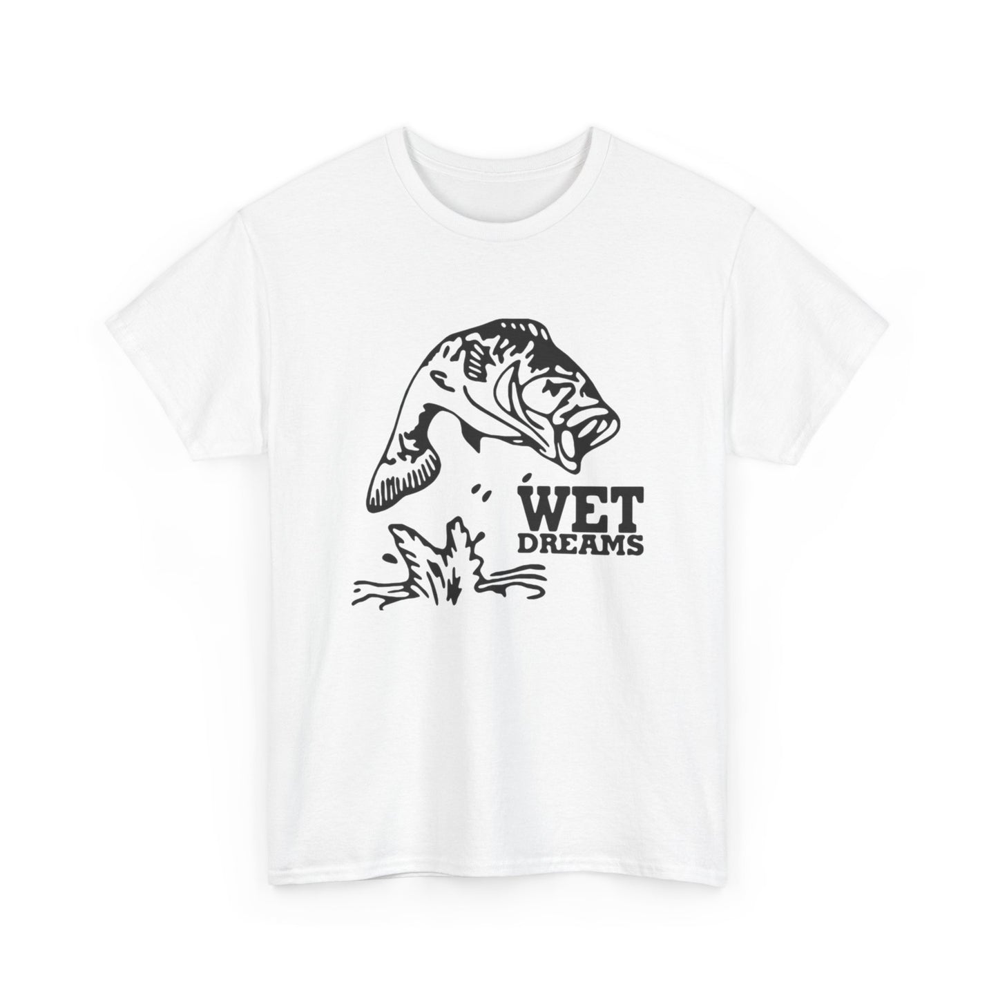 Wet Dreams Fishing Funny Graphic T Shirt ADULT NEW Heavy Cotton Tee