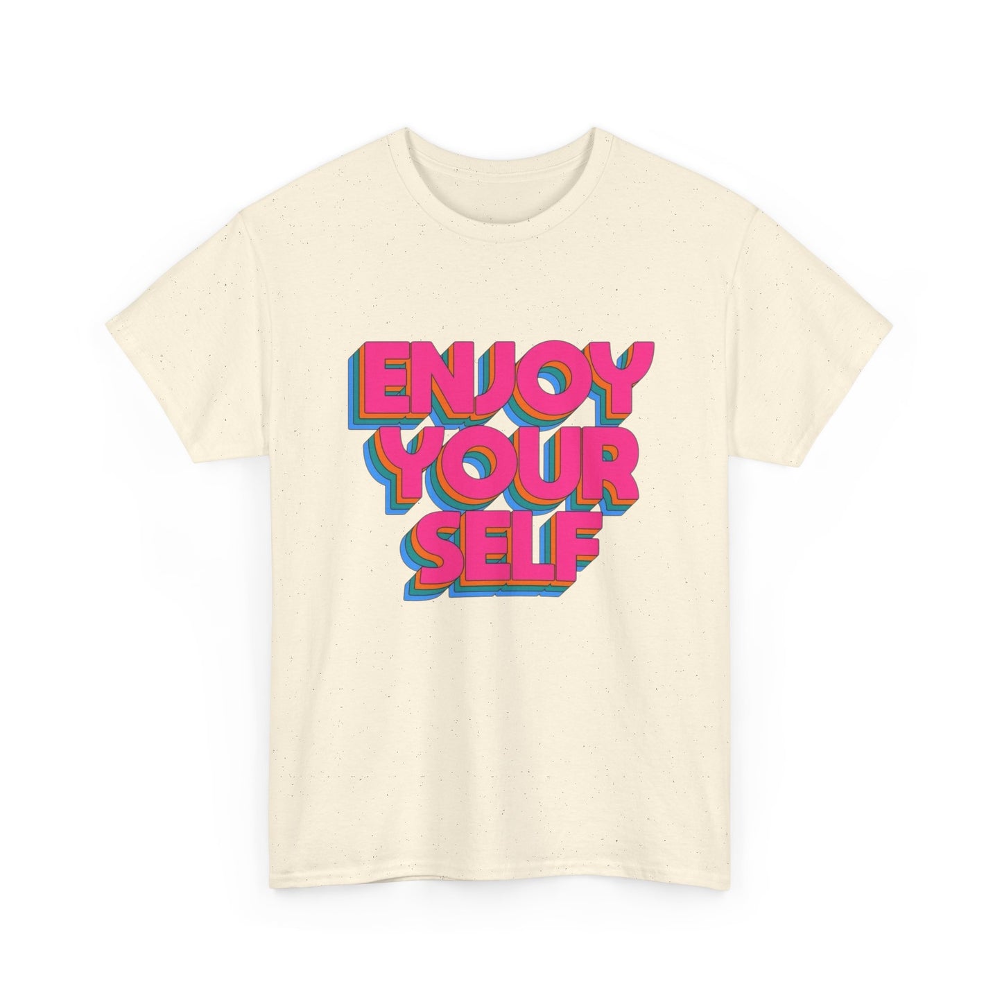 Enjoy Yourself Graphic T Shirt Unisex Cotton Tee - New Gift - Tee