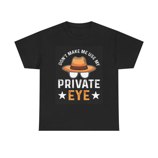 Private Eye Funny T Shirt BRAND NEW Apparel Unisex Heavy Cotton Tee