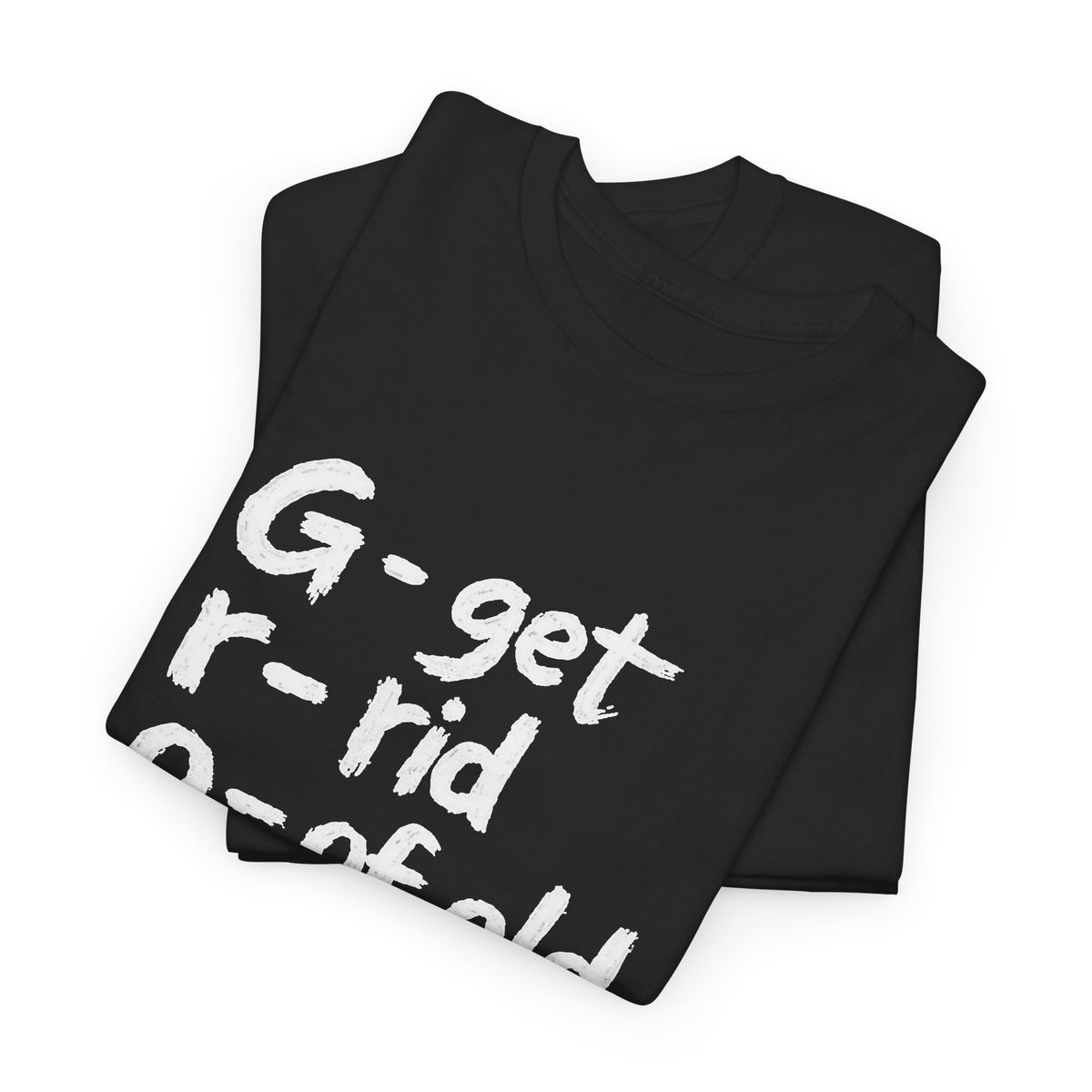 Get Rid Of Old Ways Grow Graphic T Shirt Men's Heavy Cotton Tee