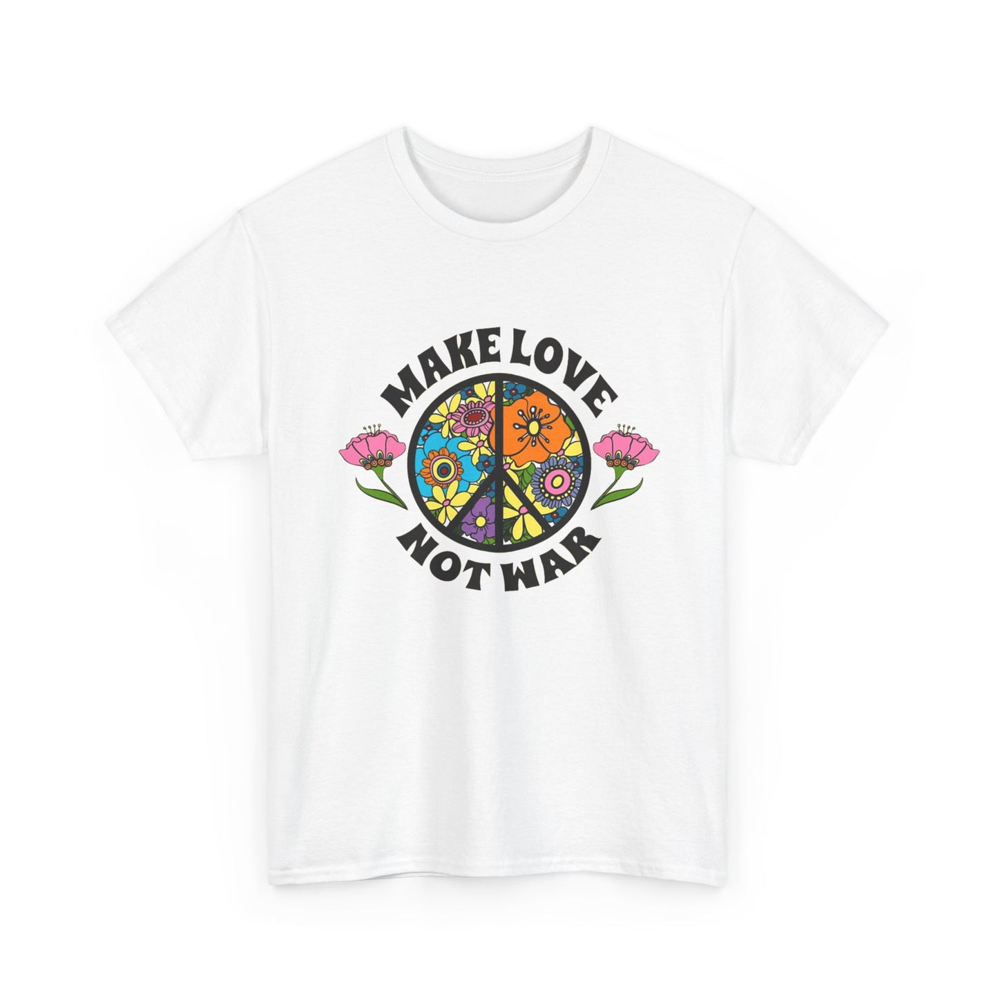 Make Love Not War Shirt Vintage Art Flower Power Unisex Heavy Cotton Tee