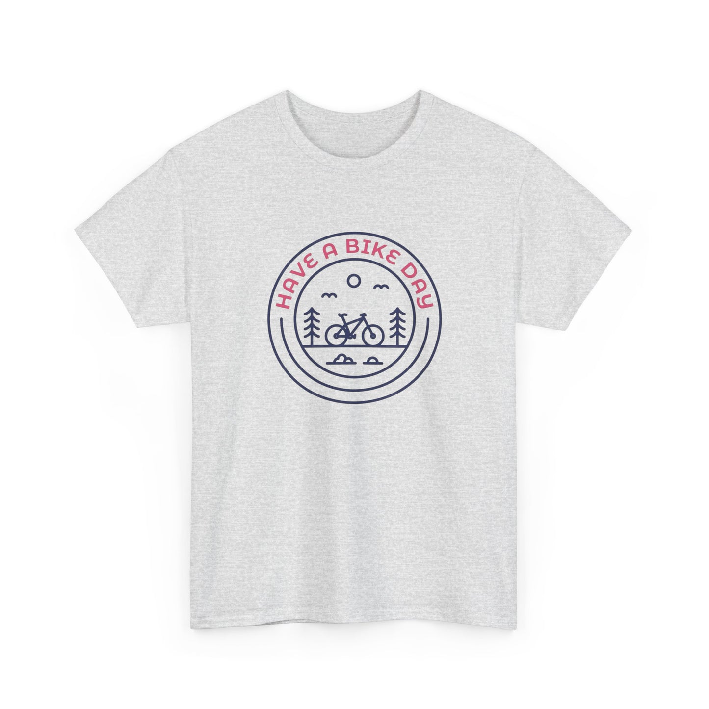 Have A Bike Day Graphic T Shirt ADULT NEW Heavy Cotton Tee