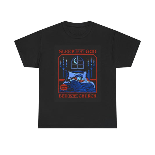 Sleep Is My God Bed Is My Church Graphic T Shirt Unisex Heavy Cotton Tee