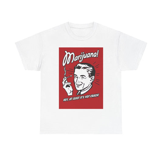 Marijuana T shirt Funny Its Not Crack Old Graphic Unisex Heavy Cotton Tee