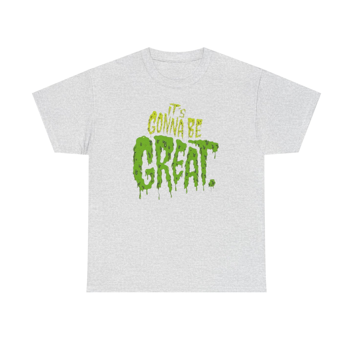 It's Gonna Be Great Creepy Graphic T-Shirt Unisex Heavy Cotton Tee