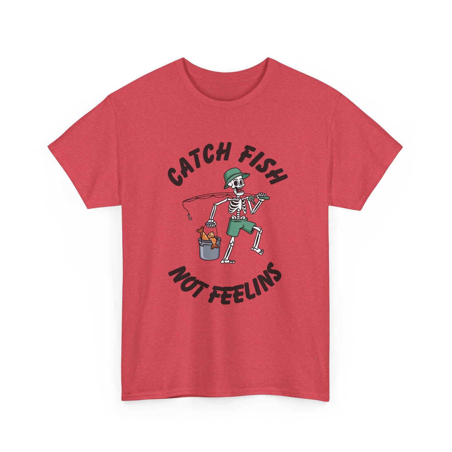 Catch Fish Not Feelings Graphic T Shirt NEW Adult Unisex Heavy Cotton Tee